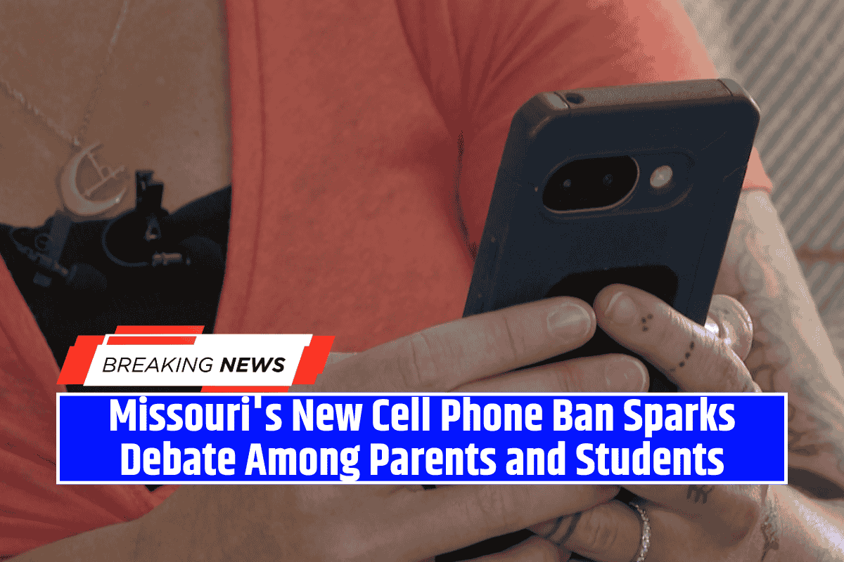 Missouri's New Cell Phone Ban Sparks Debate Among Parents and Students
